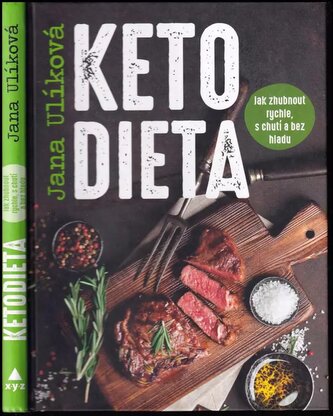 Ketodieta : jak zhubnout rychle, s chutí a bez hladu (Jana Ulíková, 2019)