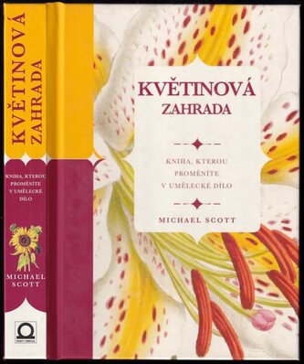 Květinová zahrada : kniha, kterou proměníte v umělecké dílo (Michael Scott, 2018)