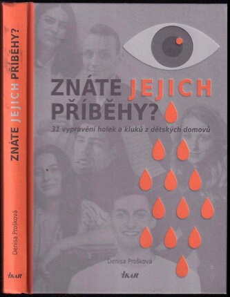 Znáte jejich příběhy? : 31 vyprávění holek a kluků z dětských domovů (Denisa Prošková, 2022)