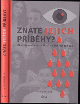 Znáte jejich příběhy? : 31 vyprávění holek a kluků z dětských domovů (Denisa Prošková, 2022)