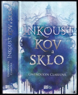Inkoust, kov a sklo (Gwendolyn Clare, 2019)
