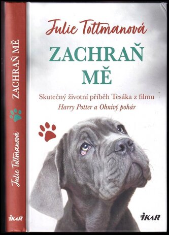 Zachraň mě : skutečný životní příběh Tesáka z filmu Harry Potter a Ohnivý pohár (Julie Tottman, 2022)