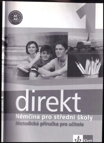 Direkt 1, metodická příručka pro učitele: němčina pro střední školy : metodická příručka pro učitele: němčina pro střední školy 