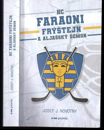 HC Faraoni Frýštejn a aljašský démon (J. Josef, 2022)
