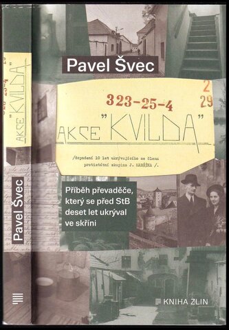 Akce Kvilda : (dopadení 10 let ukrývajícího se člena, protistátní skupina J. Marśíka) : příběh převaděče, který se před StB dese