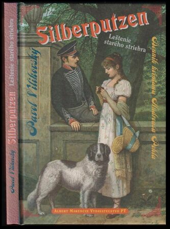 Silberputzen : Leštenie starého striebra : zápisky kvintána Andreasa Pohla (Pavel Vilikovský, 2006)