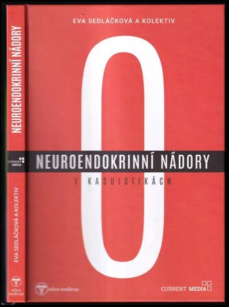 Neuroendokrinní nádory v kasuistikách (Eva Sedláčková, 2018)