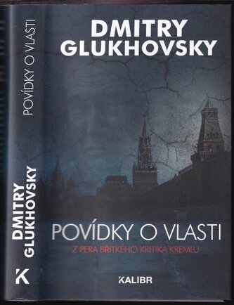 Povídky o vlasti : z pera břitkého kritika Kremlu (Dmitrij Aleksejevič Gluchovskij, 2022)