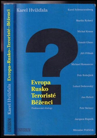 Evropa, Rusko, teroristé, běženci : profesorské dialogy 2015 : Karel Schwarzenberg, Martin Ryšavý, Michal Kraus, Tomáš Glanc, Ji