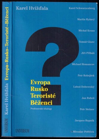 Evropa, Rusko, teroristé, běženci : profesorské dialogy 2015 : Karel Schwarzenberg, Martin Ryšavý, Michal Kraus, Tomáš Glanc, Ji