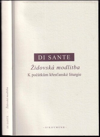 Židovská modlitba : k počátkům křesťanské liturgie (Carmine Di Sante, 2018)