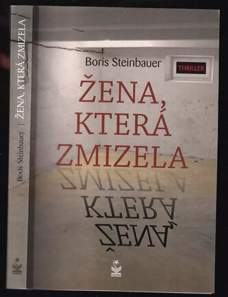 Žena, která zmizela : thriller (Boris Steinbauer, 2019)