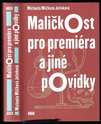 Maličkost pro premiéra a jiné povídky - PODPIS VĚNOVÁNÍ AUTORKY (Michaela Mlíčková Jelínková, 2018)
