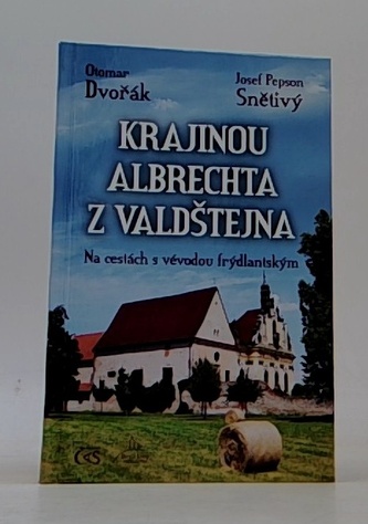 Krajinou Albrechta z Valdštejna - Na cestách s vévodou frýdlantským
