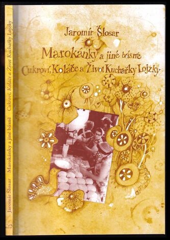 Marokánky a jiné básně : cukroví, koláče a život kuchařky Lojzky (Jaromír Šlosar, 2022)