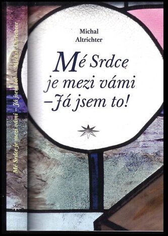 Mé Srdce je mezi vámi - já jsem to! (Michal Altrichter, 2022)