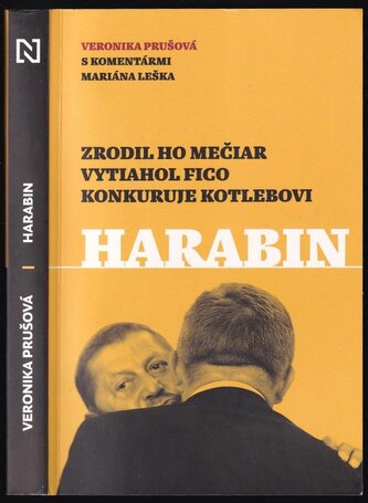 Harabin : zrodil ho Mečiar, vytiahol Fico, konkuruje Kotlebovi (Veronika Prušová, 2019)