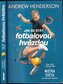 Jak se stát fotbalovou hvězdou - Tipy, triky a dovednosti od mistra světa ve freestyle fotbalu
