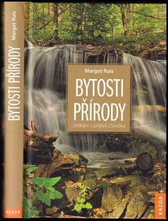 Bytosti přírody : setkání s přáteli člověka (Margot Ruis, 2019)