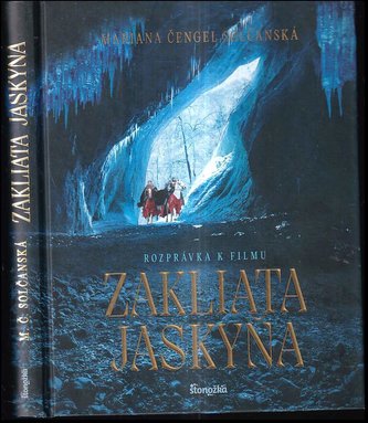 Zakliata jaskyňa : rozprávka k filmu (Mariana Čengel Solčanská, 2022)