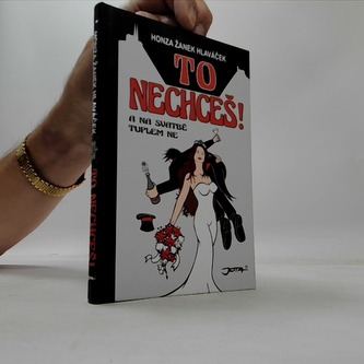 To nechceš!