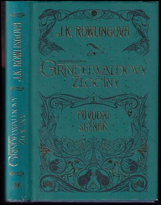 Fantastická zvířata : Grindelwaldovy zločiny : původní scénář (J. K Rowling, 2019)