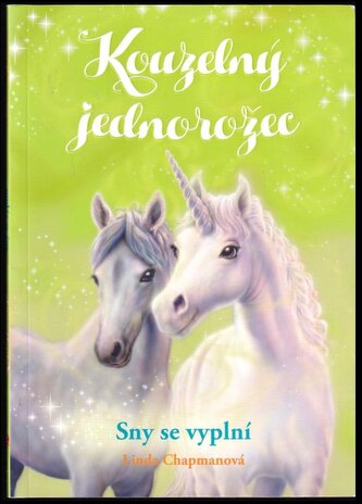 Kouzelný jednorožec : Sny se vyplní (Linda Chapman, 2019)
