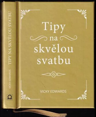 Tipy na skvělou svatbu (Vicky Edwards, 2019)