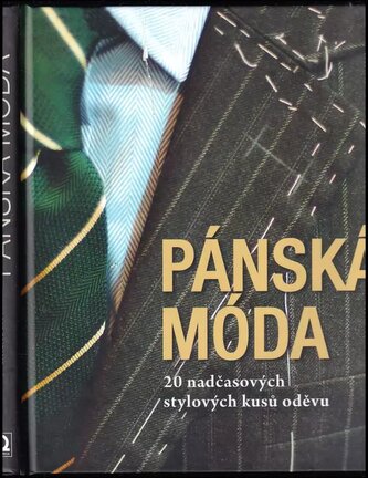 Pánská móda : 20 nadčasových stylových kusů oděvu (Giuseppe Ceccarelli, 2019)