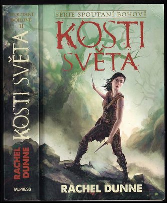 Kosti světa : druhá kniha ze série Spoutaní bohové (Rachel Dunne, 2019)