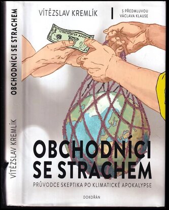 Obchodníci se strachem : průvodce skeptika po klimatické apokalypse (Vítězslav Kremlík, 2019)