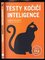 Testy kočičí inteligence (Simon Holland, 2018) Testy kočičí inteligence (Simon Holland, 2018)