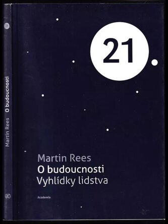 O budoucnosti : vyhlídky lidstva (Martin J Rees, 2022)