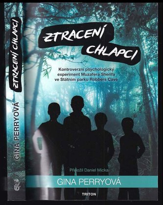 Ztracení chlapci : Kontroverzní psychologický experiment Muzafera Sherifa ve Státním parku Robbers Cave : kontroverzní psycholog