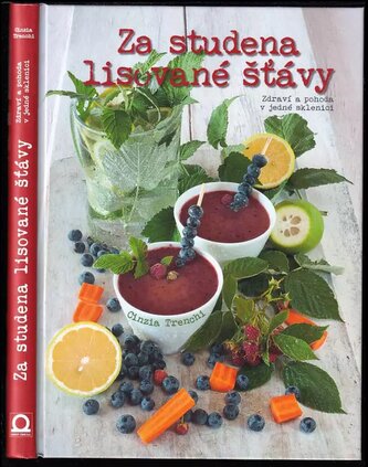Za studena lisované šťávy : zdraví a pohoda v jedné sklenici (Cinzia Trenchi, 2019)