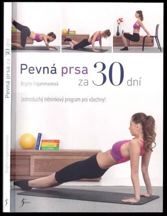 Pevná prsa za 30 dní : jednoduchý tréninkový program pro všechny! (Brigitte Engammare, 2019)