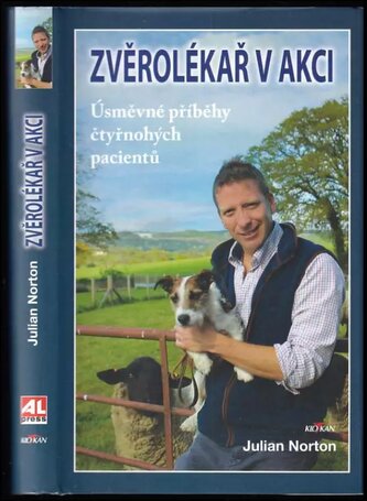 Zvěrolékař v akci : úsměvné příhody čtyřnohých pacientů (Julian Norton, 2019)