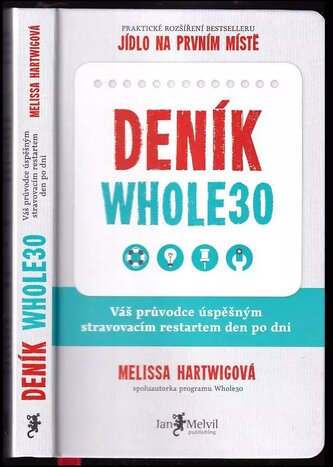 Deník Whole30 : váš průvodce úspěšným stravovacím restartem den po dni (Melissa Hartwig, 2019)