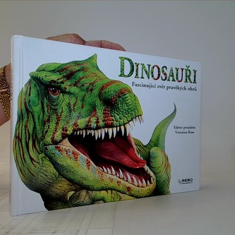 Dinosauři Fascinující svět pravěkých obrů