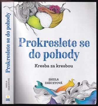 Prokreslete se do pohody : kresba za kresbou (Rachel Smith, 2022)