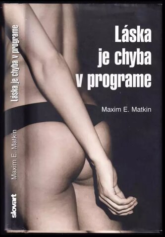 Láska je chyba v programe : Zv. 1 (Maxim E Matkin, 2004)