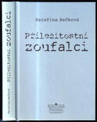 Příležitostní zoufalci (Kateřina Bečková, 2019)