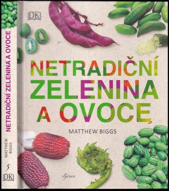 Netradiční zelenina a ovoce (Matthew Biggs, 2019)
