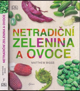 Netradiční zelenina a ovoce (Matthew Biggs, 2019) Netradiční zelenina a ovoce (Matthew Biggs, 2019)