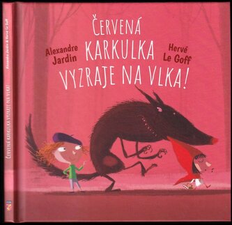 Červená karkulka vyzraje na vlka! (Alexandre Jardin, 2022)
