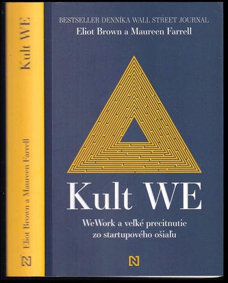 Kult WE : WeWork a veľké precitnutie zo startupového ošiaľu (Maureen Farrell, 2022)