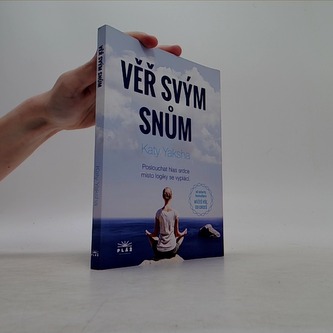Věř svým snům - Poslouchat hlas srdce místo logiky se vyplácí
