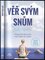 Věř svým snům : poslouchat hlas srdce místo logiky se vyplácí (Katy Yaksha, 2019)