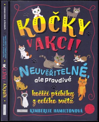 Kočky v akci! : neuvěřitelné, ale pravdivé kočičí příběhy z celého světa (Kimberlie Hamilton, 2019)
