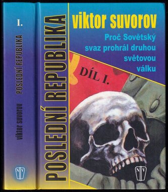 Poslední republika, díl I. : proč Sovětský svaz prohrál druhou světovou válku - Díl I (Viktor Andrejevič Suvorov, 2008)
